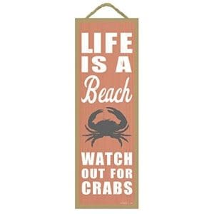 life is a beach watch out for crabs wooden sign