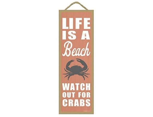 life is a beach watch out for crabs wooden sign